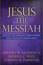 Jesus the Messiah: Tracing the Promises, Expectations, and Coming of Israel's King by Herbert Bateman